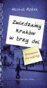 Rożek Michał "ZWIEDZAMY KRAKÓW W TRZY DNI; Przewodnik dla każdego"