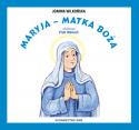 Wilkońska Joanna "MARYJA - MATKA BOŻA"