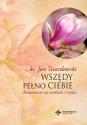 Twardowski Jan, ks. "Wszędy pełno Ciebie. Rozważania na niedziele i święta"